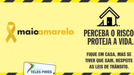 A Companhia Hidrelétrica Teles Pires participa da Campanha Maio Amarelo A Companhia Hidrelétrica Teles Pires participa da Campanha Maio Amarelo