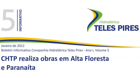 Boletim Informativo Companhia Hidrelétrica Teles Pires - Volume 5 Boletim Informativo Companhia Hidrelétrica Teles Pires - Volume 5