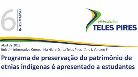 Boletim Informativo Companhia Hidrelétrica Teles Pires - Volume 6 Boletim Informativo Companhia Hidrelétrica Teles Pires - Volume 6