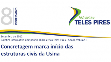 Boletim Informativo Companhia Hidrelétrica Teles Pires - Volume 8 Boletim Informativo Companhia Hidrelétrica Teles Pires - Volume 8