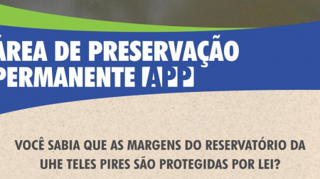 Cartilha Informativa APP - Áreas de Preservação Permanente no Entorno da UHE Teles Pires Cartilha Informativa APP - Áreas de Preservação Permanente no Entorno da UHE Teles Pires