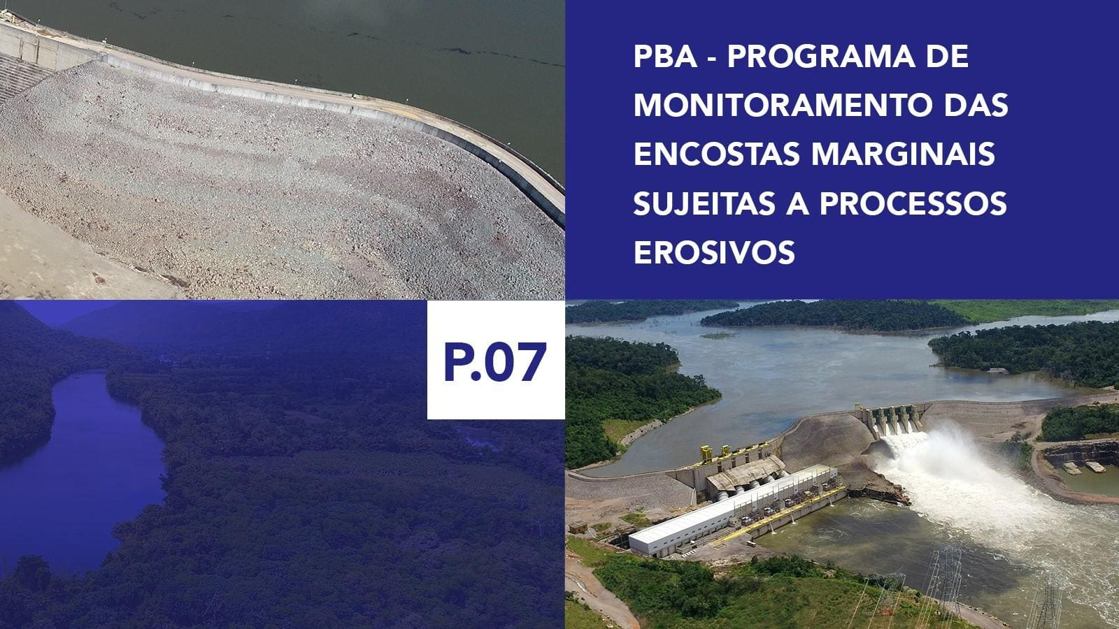 P.07 - Programa de Monitoramento da Encostas Marginais sujeitas a processos erosivos