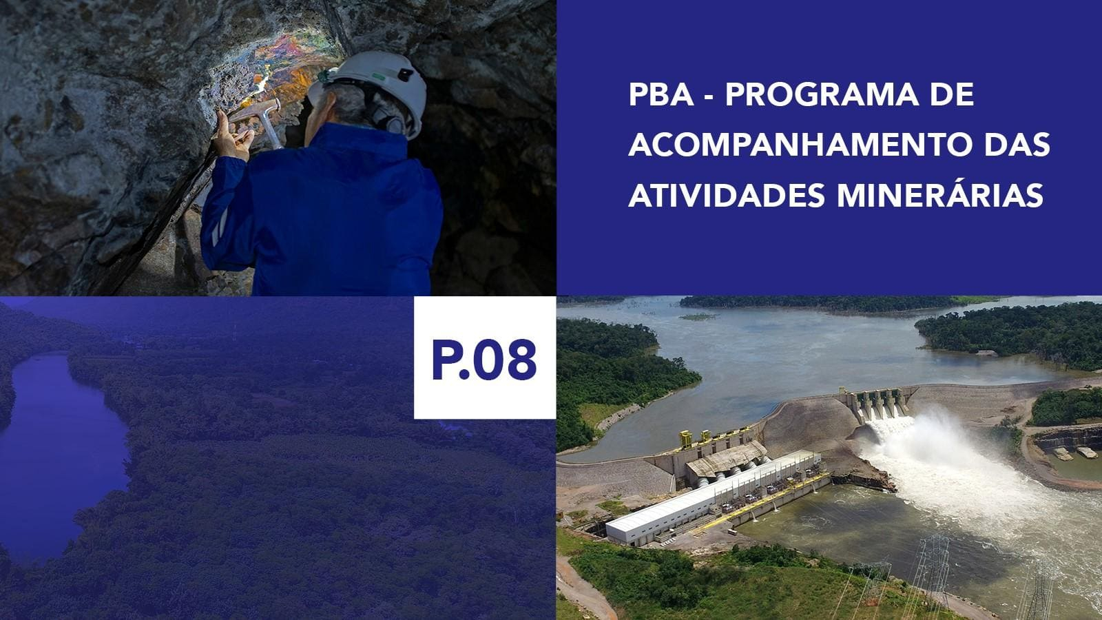 P.08 - Programa de Acompanhamento das atividades minerárias