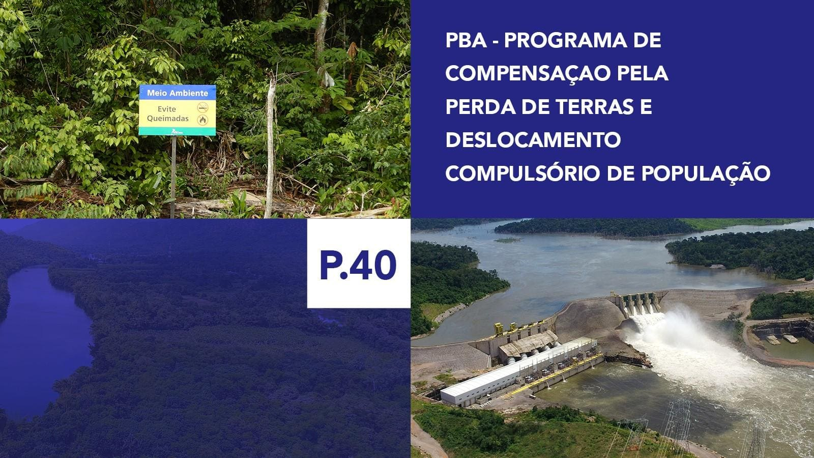P.40 - Programa de Compensação pela Perda de Terras e Deslocamento Compulsório de População P.40 - Programa de Compensação pela Perda de Terras e Deslocamento Compulsório de População