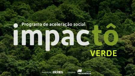 Institutos Neoenergia e Ekloos lançam Programa de Aceleração Social Impactô Verde Institutos Neoenergia e Ekloos lançam Programa de Aceleração Social Impactô Verde